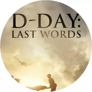 D-Day: Last WordsSince 2019
