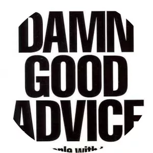Damn Good Advice 