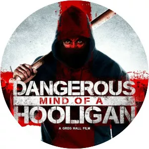 Dangerous Mind of a Hooligan