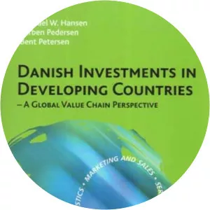 Danish Investments in Developing Countries: A Global Value Chain Perspective Michael W. Hansen - Book by Bent Petersen, Michael W. Hansen, and Torben Pedersen