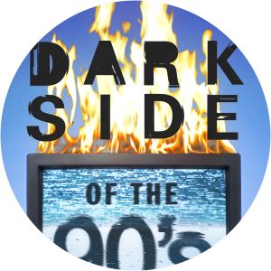 Dark Side of the 90s - 2021 ‧ Documentary ‧ 2 seasons