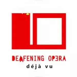 Deafening Opera