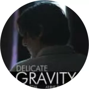 Delicate Gravity (Délicate Gravité)