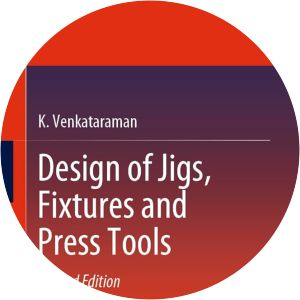 Design of Jigs, Fixtures and Press Tools - Book by K. Venkataraman