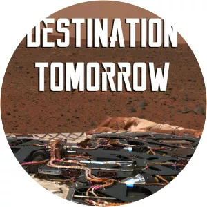 Destination Tomorrow - TV program