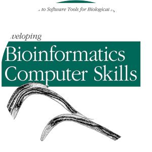 Developing bioinformatics computer skills - Book by Cynthia Gibas