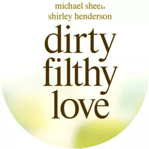 Dirty Filthy Love