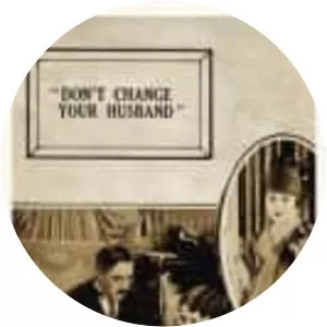 Don't Change Your Husband - 1919 ‧ Comedy/Silent ‧ 1h 26m