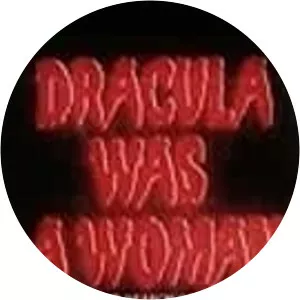 Dracula was a Woman: In Search of the . . .