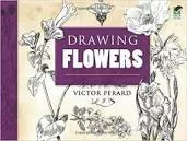 Drawing Flowers - Book by Victor Perard