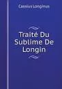 Du sublime - Book by Cassius Longinus