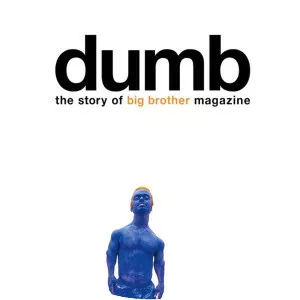 Dumb: The Story Of Big Brother Magazine