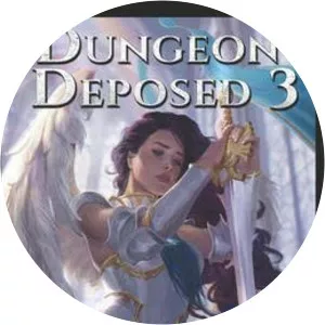 Dungeon Deposed: Book 3