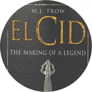 El Cid: The Making of a Legend M. J. Trow - Book by M. J. Trow