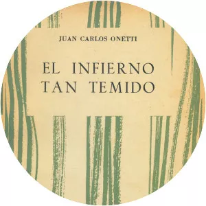 El infierno tan temido - Book by Juan Carlos Onetti