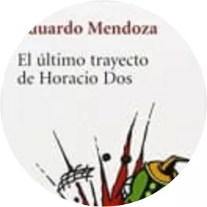 El último trayecto de Horacio Dos (El último . . .