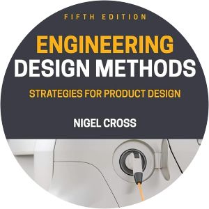 Engineering Design Methods: Strategies for Product Design