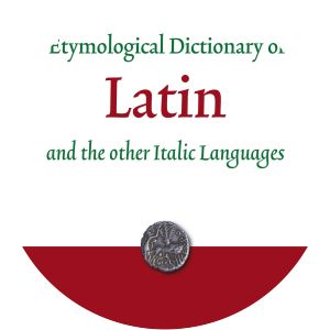 Etymological Dictionary of Latin and the Other Italic Languages
