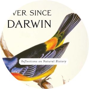 Ever Since Darwin - Book by Stephen Jay Gould