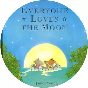 Everyone Loves the Moon - Book by James Young