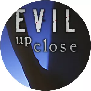 Evil Up Close