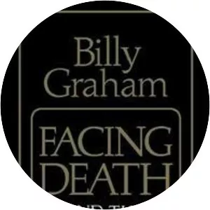 Facing Death and the Life After - Book by Superstar Billy Graham