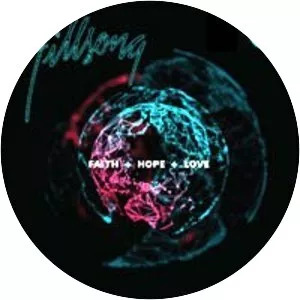 Faith + Hope + Love - Album by Hillsong Worship