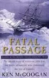 Fatal Passage: The Story of John Rae, the . . .