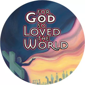 For God So Loved The WorldSince 2007