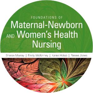 Foundations of Maternal-newborn and Women's Health Nursing - Book by Emily Slone McKinney and Sharon Smith Murray