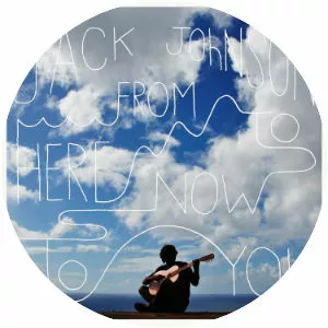 From Here to Now to You - Studio album by Jack Johnson