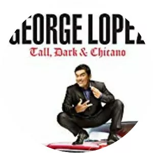 George Lopez: Tall, Dark & Chicano