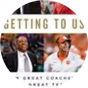 Getting to Us: How Great Coaches . . .