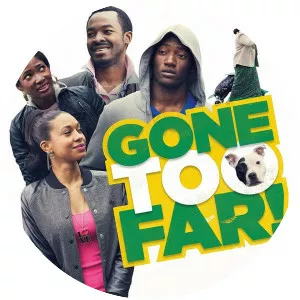 Gone Too Far! - 2013 ‧ Drama/Comedy ‧ 1h 28m