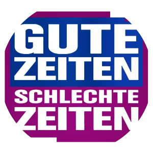 Gute Zeiten, schlechte Zeiten
