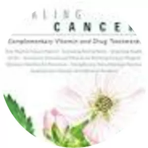 Healing Cancer: Complementary Vitamin & . . .
