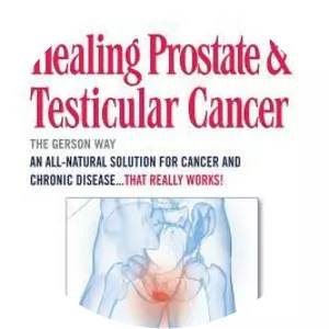 Healing Prostate & Testicular Cancer: The Gerson Way Charlotte Gerson