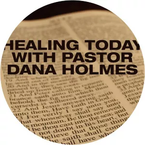 Healing Today With Pastor Dana Holmes - TV program