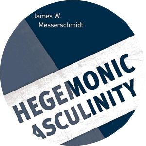 Hegemonic Masculinity: Formulation, Reformulation, and Amplification