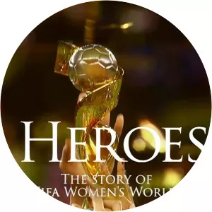 Heroes: The Story of the FIFA Women's World CupSince 2015
