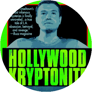 Hollywood Kryptonite - Book by Nancy Schoenberger and Sam Kashner