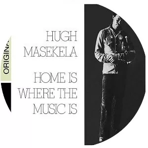 Home Is Where the Music Is - Album by Hugh Masekela