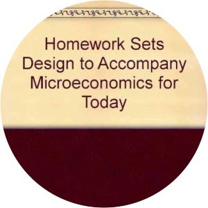 Homework Sets Design to Accompany Microeconomics for Today William V. Weber - Book by Irvin Tucker