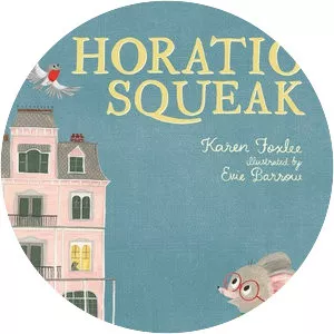 Horatio Squeak - Book by Evie Barrow and Karen Foxlee