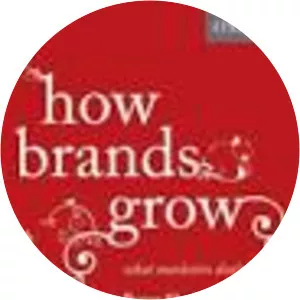 How Brands Grow: What Marketers Don'. . .