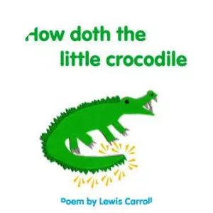 How Doth the Little Crocodile