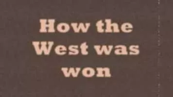How the West Was Won - 