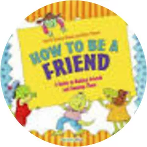 How to Be a Friend: A Guide to Making . . .