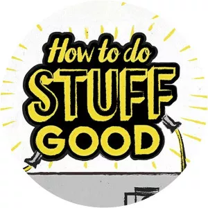 How to Do Stuff GoodSince 2018