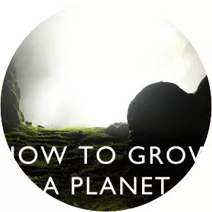 How to Grow a Planet - Television series
